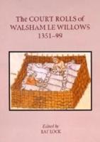 The Court Rolls of Walsham Le Willows, 1351-1399