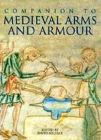 Companion to Medieval Arms and Armour