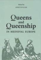 Queens and Queenship in Medieval Europe