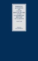 Wardens' Accounts and Court Minute Books of the Goldsmith's Mistery of London, 1334-1446