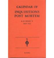 Calendar of Inquisitions Post Mortem and Other Analogous Documents Preserved in the Public Record Office. Volume 21. 6 to 10 Henry V (1418-1422)