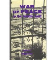 War or Peace in the Middle East?