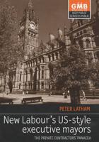 New Labour's US-Style Executive Mayors