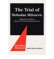 The Trial of Slobodan Milosevic