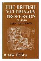 The British Veterinary Profession 1791-1948