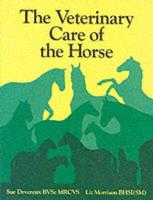 The Veterinary Care of the Horse