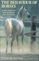 The Behaviour of Horses in Relation to Management and Training