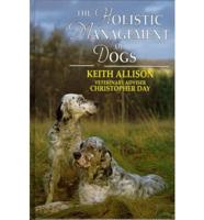 The Holistic Management of Dogs