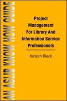 Project Management for Library Information Service Professionals