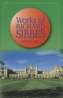 Works of Richard Sibbes. Vol.4