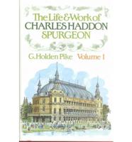 The Life and Work of Charles Haddon Spurgeon