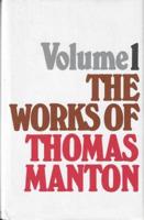The Works of Thomas Manton. Vol.1