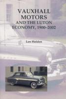 Vauxhall Motors and the Luton Economy 1900-2002