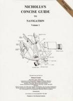 Nicholls's Concise Guide to Navigation. Vol.1