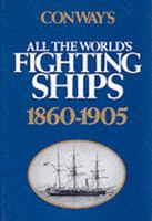 Conway's All the World's Fighting Ships, 1860-1905 [Editors Roger Chesneau, Eugene M. KoleÔsnik]