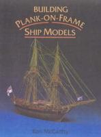 Building Plank-on-Frame Ship Models