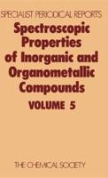 Spectroscopic Properties of Inorganic and Organometallic Compounds. Vol.5 : A Review of the Literature Published During 1971