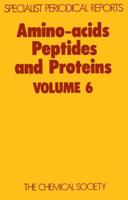 Amino Acids, Peptides and Proteins. Volume 6