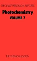 Photochemistry. Vol.7 : A Review of the Literature Published Between July 1974 and June 1975