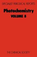 Photochemistry. Vol.8 : A Review of the Literature Published Between July 1975 and June 1976