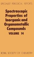 Spectroscopic Properties of Inorganic and Organometallic Compounds. Volume 14