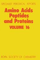 Amino Acids, Peptides and Proteins. Volume 16