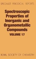 Spectroscopic Properties of Inorganic and Organometallic Compounds. Volume 17