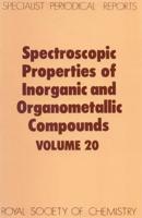 Spectroscopic Properties of Inorganic and Organometallic Compounds. Volume 20