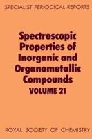 Spectroscopic Properties of Inorganic and Organometallic Compounds. Volume 21