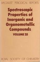 Spectroscopic Properties of Inorganic and Organometallic Compounds. Volume 25
