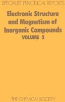 Electronic Structure and Magnetism of Inorganic Compounds: Volume 2