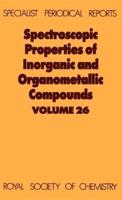 Spectroscopic Properties of Inorganic and Organometallic Compounds. Volume 26