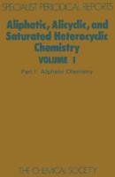 Aliphatic, Alicyclic and Saturated Heterocyclic Chemistry: Part I