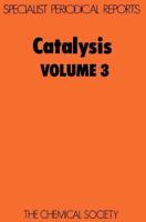 Catalysis. Vol. 3 : A Review of the Recent Literature Published Up to Late 1978