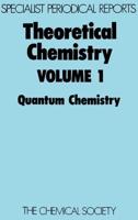 Theoretical Chemistry: Volume 1