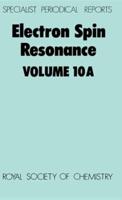 Electron Spin Resonance. Volume 10A