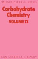 Carbohydrate Chemistry. Volume 12