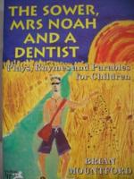 The Sower, Mrs Noah and a Dentist