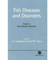 Fish Diseases and Disorders. Vol. 2 Non-Infectious Disorders