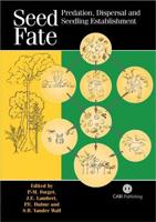 Seed Fate : Predation, Dispersal, and Seedling Establishment / Edited by Pierre-Michel Forget ... [Et Al.]
