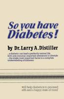 So You Have Diabetes!