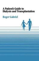 A Patient's Guide to Dialysis and Transplantation