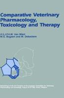 Comparative Veterinary Pharmacology, Toxicology and Therapy