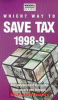 Which? Way to Save Tax 1998-9