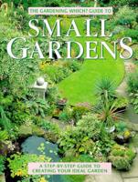 The Gardening Which? Guide to Small Gardens