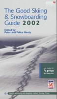 The Good Skiing & Snowboarding Guide 2002