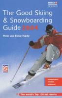 The Good Skiing & Snowboarding Guide 2004