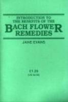 Introduction to the Benefits of the Bach Flower Remedies