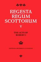 The Acts of Robert I, King of Scots 1306-1329