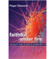 Faithful Under Fire